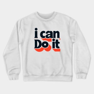 I can do it Crewneck Sweatshirt